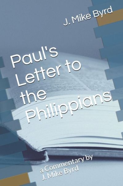 Cover for J Mike Byrd · Paul's Letter to the Philippians (Paperback Book) (2019)