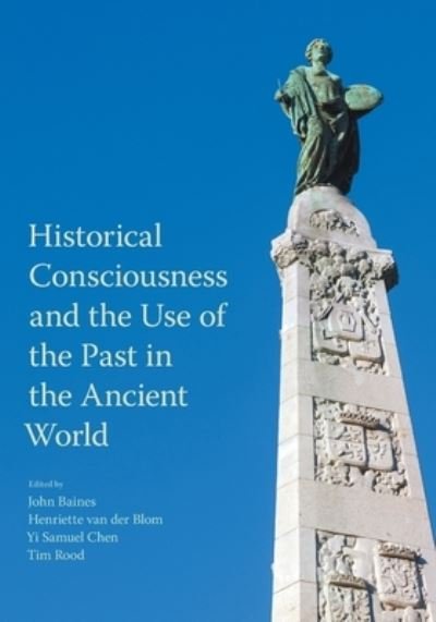 Cover for Baines  John · Historical Consciousness and the Use of the Past in the Ancient World (Taschenbuch) (2021)