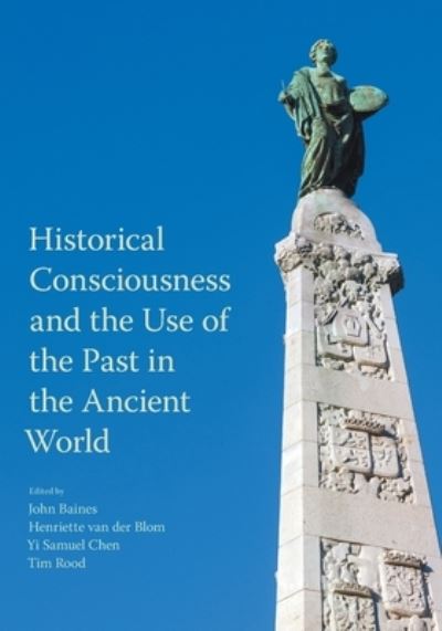 Cover for Baines  John · Historical Consciousness and the Use of the Past in the Ancient World (Paperback Book) (2021)