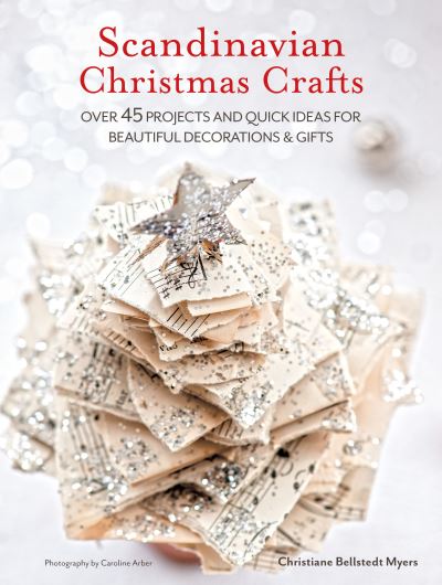 Cover for Christiane Bellstedt Myers · Scandinavian Christmas Crafts: Over 45 Projects and Quick Ideas for Beautiful Decorations &amp; Gifts (Paperback Book) (2025)