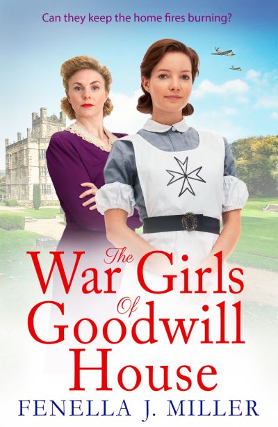 Cover for Fenella J Miller · The War Girls of Goodwill House: The start of a gripping historical saga series by Fenella J. Miller - Goodwill House (Paperback Book) (2022)