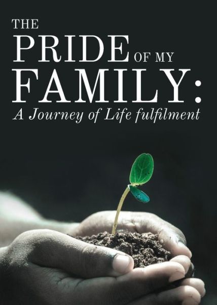 Cover for Chinedum Nwadike · The Pride of My Family: A Journey of Life Fulfilment From Mustard Seed to a Huge Iroko Tree (Paperback Book) (2021)