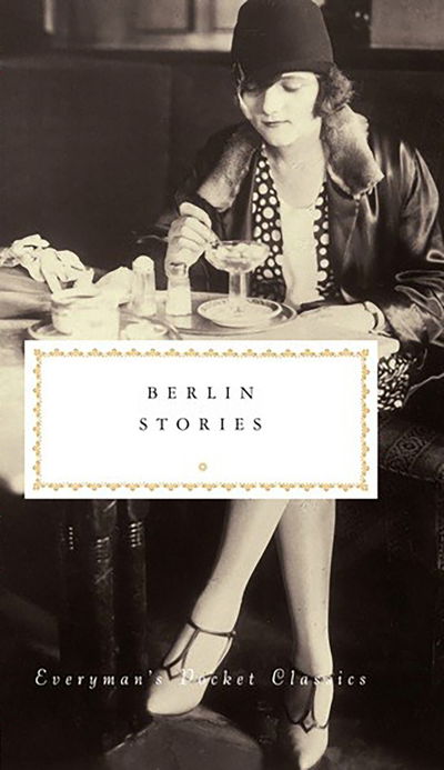 Berlin Stories - Everyman's Library POCKET CLASSICS - Philip Hensher - Books - Everyman - 9781841596266 - October 10, 2019