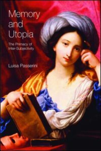 Cover for Luisa Passerini · Memory and Utopia: The Primacy of Inter-Subjectivity (Taschenbuch) (2005)