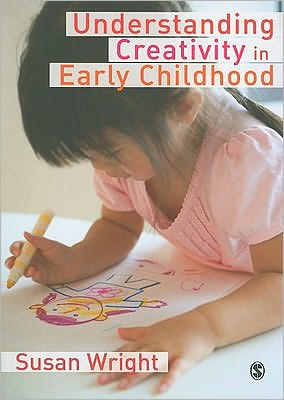 Cover for Susan Wright · Understanding Creativity in Early Childhood: Meaning-Making and Children's Drawing (Paperback Book) (2010)