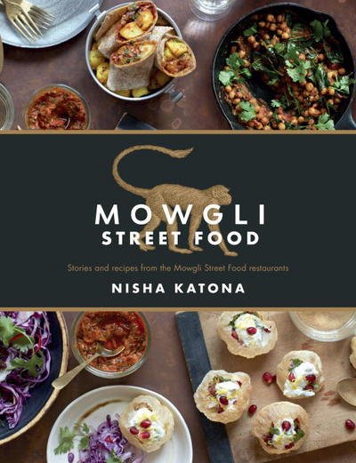 Mowgli Street Food: Stories and recipes from the Mowgli Street Food restaurants - Nisha Katona - Bøger - Watkins Media Limited - 9781848993266 - 19. april 2018