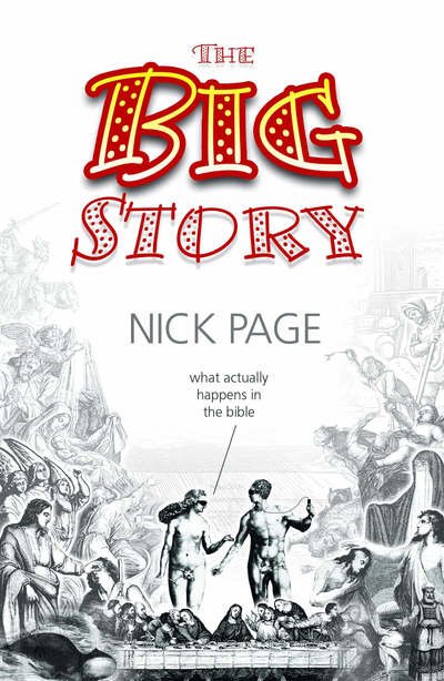 Cover for Nick Page · The Big Story: What Actually Happens in the Bible (Paperback Bog) (2007)