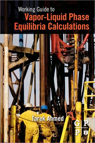 Cover for Ahmed, Tarek, PhD, PE · Working Guide to Vapor-Liquid Phase Equilibria Calculations (Paperback Book) (2009)
