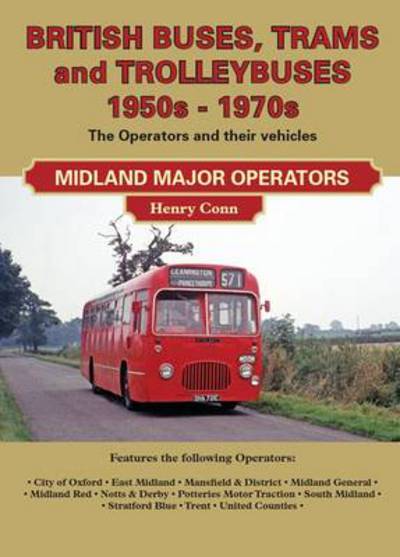 British Buses and Trolleybuses 1950s-1970s (Midland Major Operators) - British Railways Past & Present S. - Henry Conn - Books - Mortons Media Group - 9781857944266 - January 29, 2011