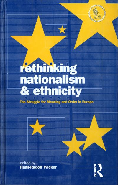 Cover for Hans-rudolf Wicker · Rethinking Nationalism and Ethnicity: The Struggle for Meaning and Order in Europe (Hardcover Book) (1997)