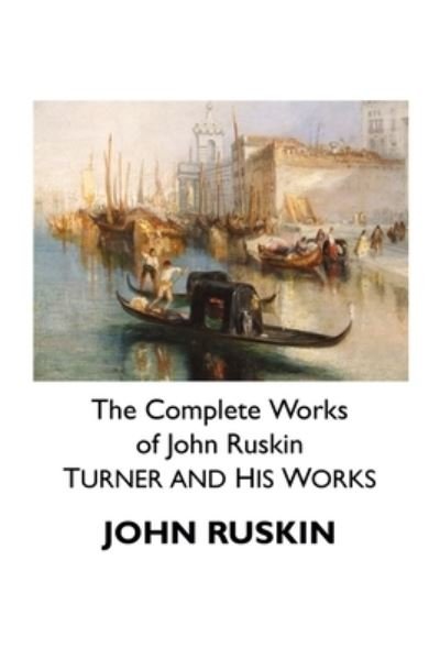 Cover for John Ruskin · Complete Works of John Ruskin (Bok) (2023)