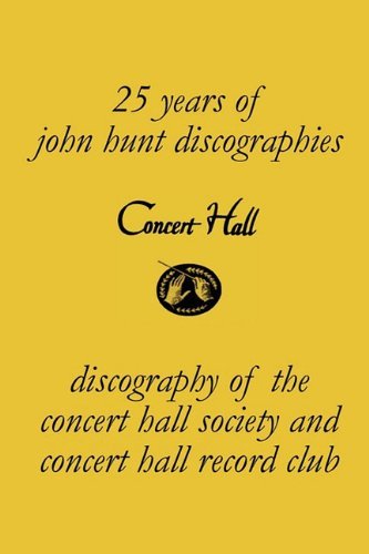Cover for John Hunt · Concert Hall. Discography of the Concert Hall Society and Concert Hall Record Club. (Taschenbuch) (2011)