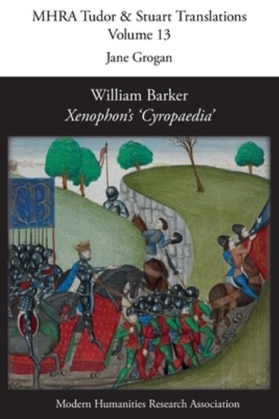William Barker, Xenophon's 'Cyropaedia' - Jane Grogan - Books - Modern Humanities Research Association - 9781907322266 - March 20, 2020
