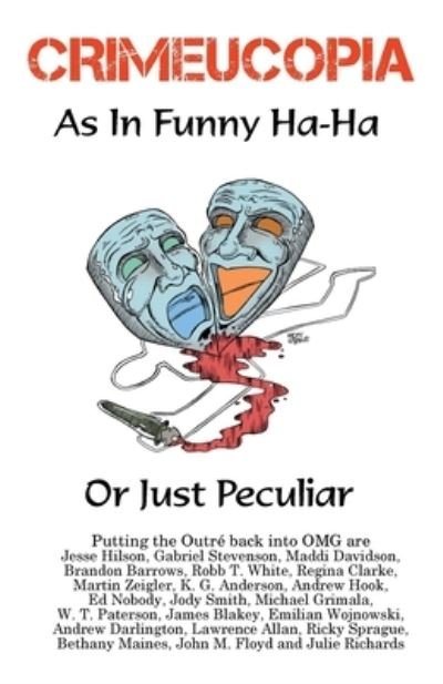 Cover for Various Authors · CRIMEUCOPIA - As In Funny Ha-Ha, Or Just Peculiar (Paperback Bog) (2021)