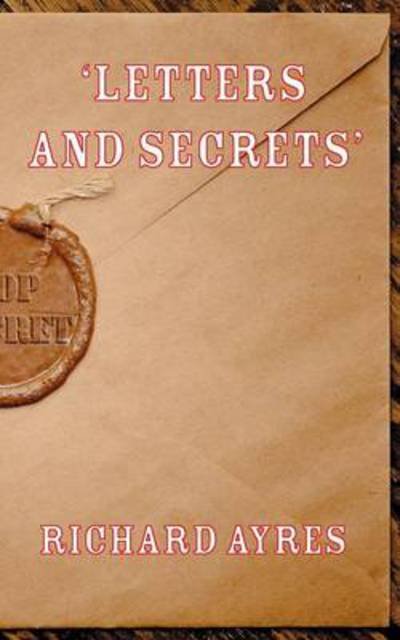Cover for Richard Ayres · 'Letters and Secrets' (Paperback Book) (2013)