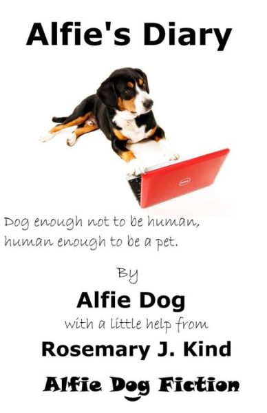 Alfie's Diary - Rosemary J Kind - Books - Alfie Dog Limited - 9781909894266 - April 21, 2015