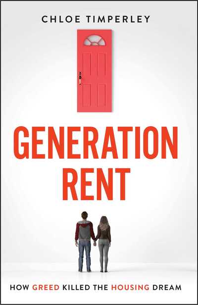 Generation Rent: Why You Can't Buy A Home Or Even Rent A Good One - Chloe Timperley - Livros - Canbury Press - 9781912454266 - 23 de julho de 2020