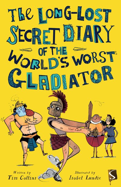 Cover for Tim Collins · The Long-Lost Secret Diary of the World's Worst Roman Gladiator - The Long-Lost Secret Diary Of The World's Worst (Taschenbuch) [Illustrated edition] (2018)