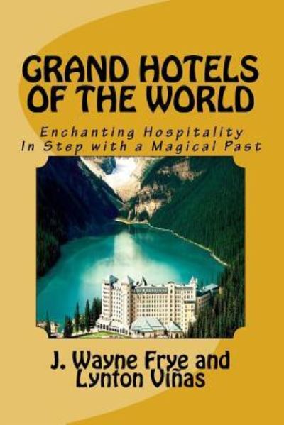 Grand Hotels of the World - Lynton Vinas - Books - Peninsula Publishing - 9781928183266 - January 4, 2017