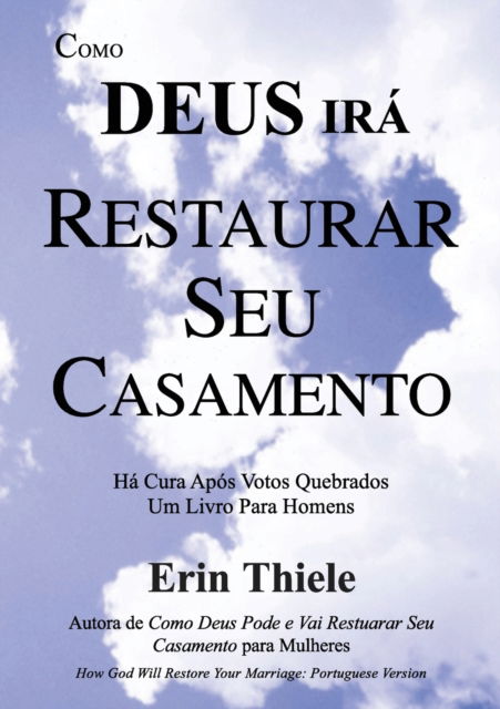 Cover for Erin Thiele · Como Deus Ira Restaurar Seu Casamento (Paperback Book) (2015)