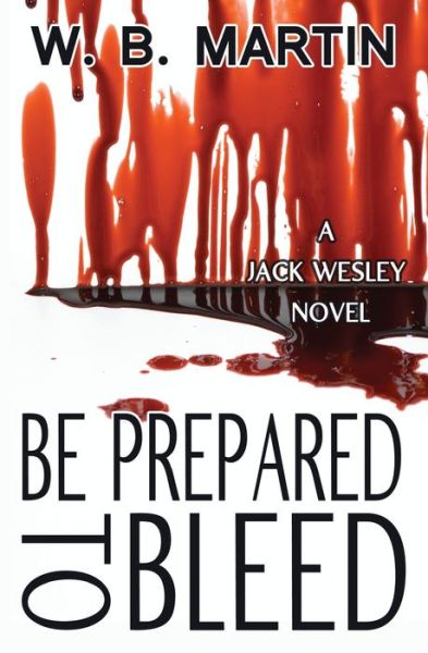 Cover for W B Martin · Be Prepared To Bleed (Paperback Book) (2019)