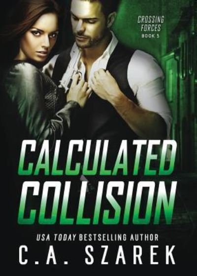 Cover for C A Szarek · Calculated Collision (Pocketbok) (2018)