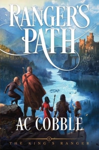 Cover for AC Cobble · The Ranger's Path: The King's Ranger Book 2 (Taschenbuch) (2021)