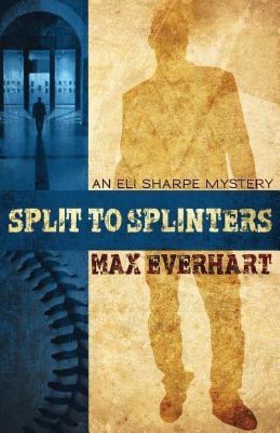 Cover for Max Everhart · Split to Splinters (Paperback Book) (2018)