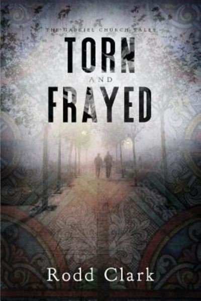 Cover for Rodd Clark · Torn and Frayed (Paperback Book) (2018)