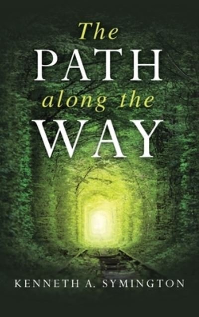Cover for Kenneth A Symington · The Path along the Way (Hardcover bog) (2019)
