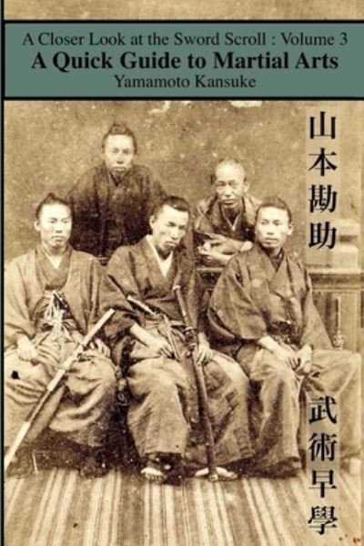 A Quick Guide to Martial Arts - Yamamoto Kansuke - Bøger - Eric Michael Shahan - 9781950959266 - 23. juli 2020