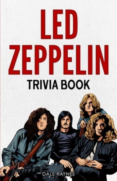 Cover for Dale Raynes · Led Zeppelin Trivia Book&amp;#65279; (Pocketbok) (2021)