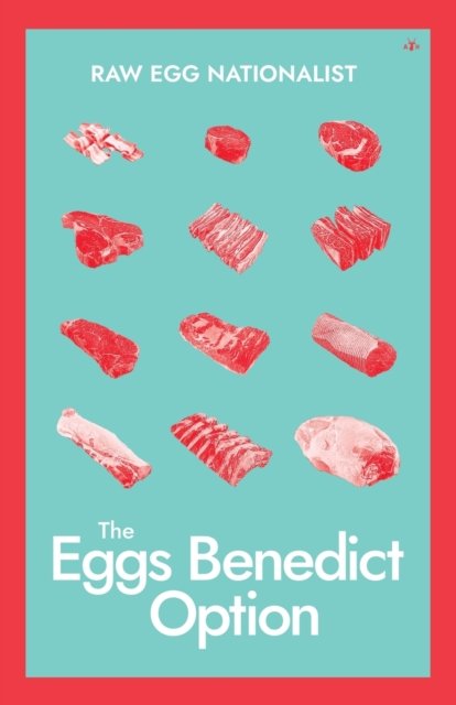 Cover for Raw Egg Nationalist · The Eggs Benedict Option (Pocketbok) (2022)