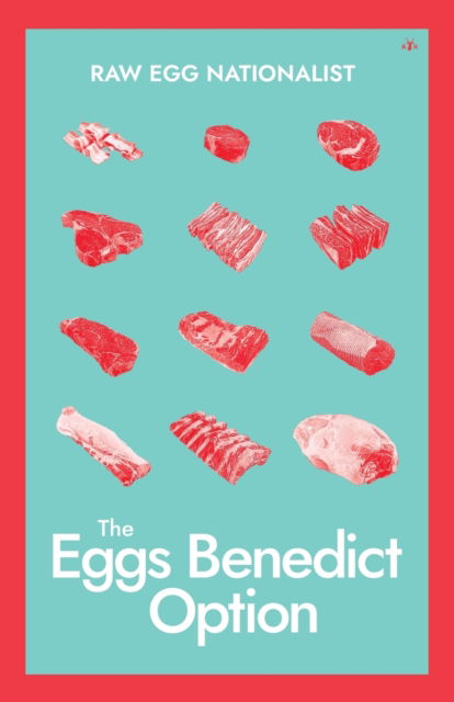 The Eggs Benedict Option - Raw Egg Nationalist - Libros - Antelope Hill Publishing - 9781956887266 - 31 de julio de 2022