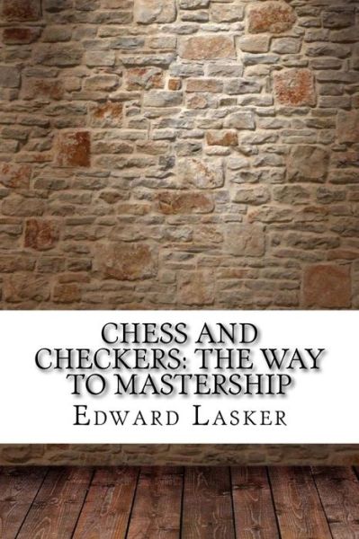 Cover for Edward Lasker · Chess and Checkers (Pocketbok) (2017)