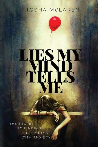 Cover for Tosha McLaren · Lies My Mind Tells Me (Paperback Book) (2017)
