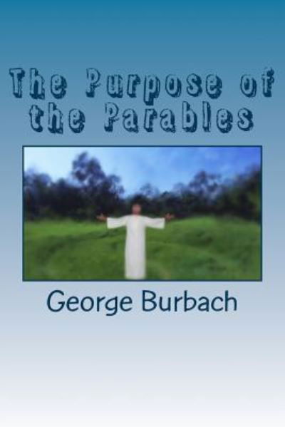 Cover for George Burbach · The Purpose of the Parables (Paperback Book) (2018)