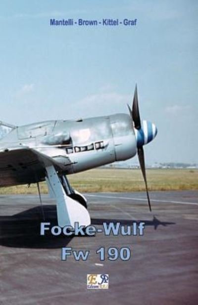 Cover for Mantelli - Brown - Kittel - Graf · Focke-Wulf Fw 190 (Paperback Book) (2015)