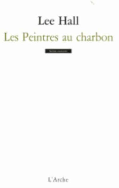 Cover for Lee Hall · Les Peintres au charbon (Paperback Book) (2010)