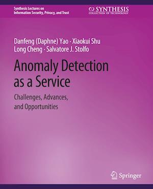 Cover for Yao, Danfeng (Daphne) · Anomaly Detection as a Service: Challenges, Advances, and Opportunities - Synthesis Lectures on Information Security, Privacy, and Trust (Paperback Book) (2017)