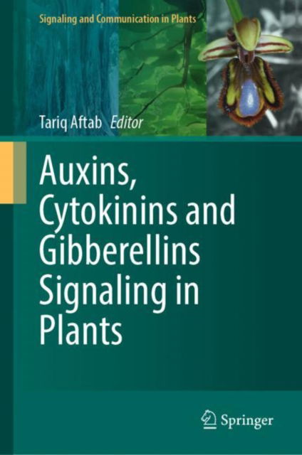 Cover for Auxins, Cytokinins and Gibberellins Signaling in Plants - Signaling and Communication in Plants (Hardcover Book) [2022 edition] (2022)