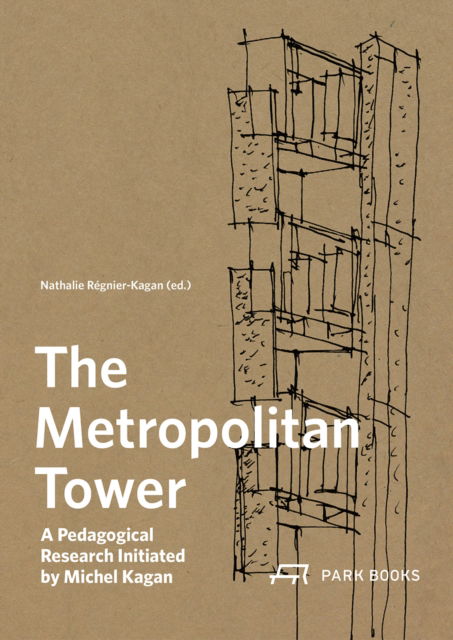 Cover for The Metropolitan Tower: A Pedagogical Research Initiated by Michel Kagan (Paperback Bog) (2025)