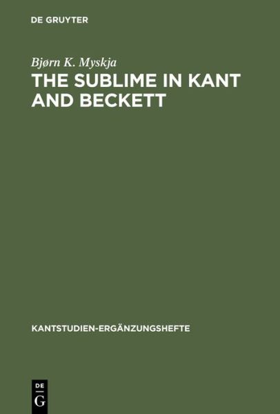 Sublime in Kant and Beckett - B.K. Myskja - Livros - De Gruyter - 9783110171266 - 13 de dezembro de 2001