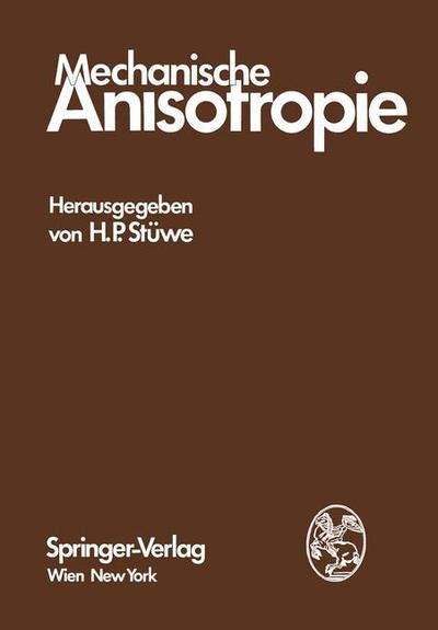 Cover for H P Stuwe · Mechanische Anisotropie (Pocketbok) [Softcover Reprint of the Original 1st 1974 edition] (1974)