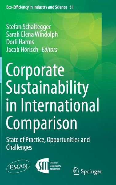Cover for Stefan Schaltegger · Corporate Sustainability in International Comparison: State of Practice, Opportunities and Challenges - Eco-Efficiency in Industry and Science (Hardcover bog) [2014 edition] (2014)