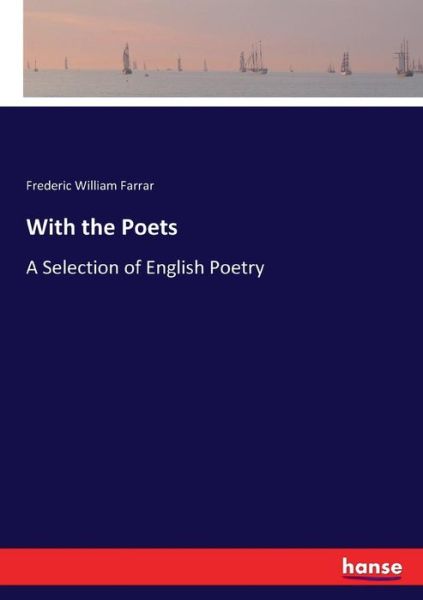 Cover for Frederic William Farrar · With the Poets (Paperback Book) (2017)