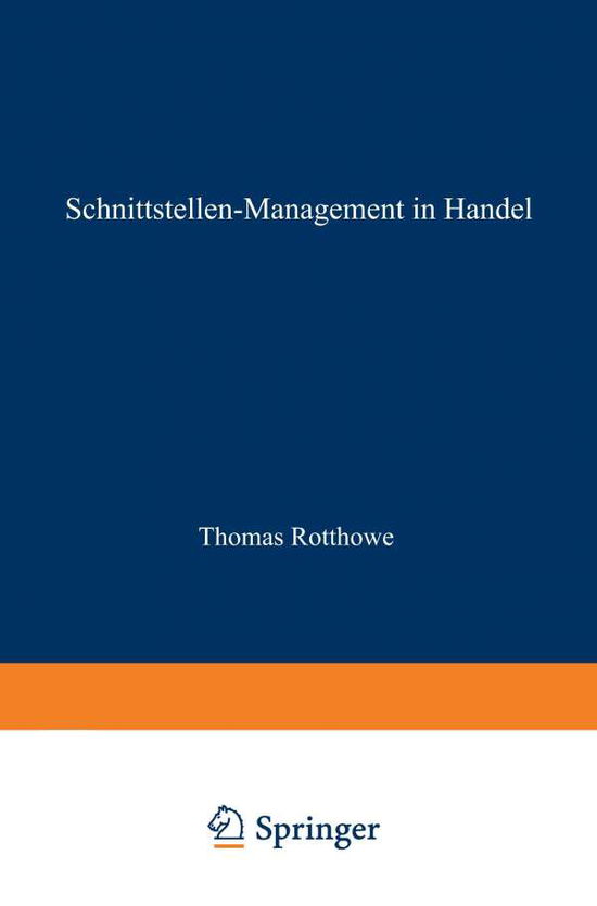 Cover for Thomas Rotthowe · Schnittstellen-Management Im Handel: Eine Analyse Der Informationsflusse Zwischen Warenwirtschaft Und Rechnungswesen - Schriften Zur Edv-Orientierten Betriebswirtschaft (Paperback Book) [1998 edition] (1998)