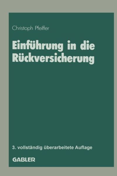 Cover for Christoph Pfeiffer · Einfuhrung in Die Ruckversicherung - Die Versicherung (Paperback Book) [3rd 3. Aufl. 1986. Softcover Reprint of the Origin edition] (1986)