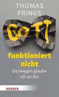 Cover for Frings · Gott funktioniert nicht (Book) (2019)