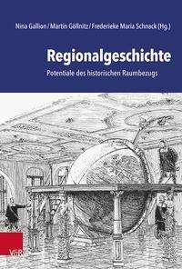 Cover for Regionalgeschichte: Potentiale des historischen Raumbezugs (Hardcover Book) (2021)